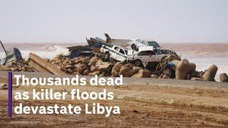 Storm Daniel kills thousands in catastrophic Libya floods