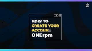 How to Create Your Account with ONErpm || Tutorial