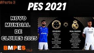 JOGANDO NOVO MUNDIAL DE CLUBES 2025 ( PES 2021 PATCH BMPES 12.8 ( #parte3  ) .