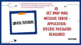 IMAP Activity Error | Application Specific Password Required | UiPath Tutorial | @coderslobby