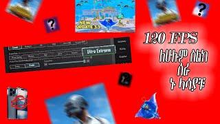 በመጨረሻ 120 FPS  ለሁሉም ስልክ ሰራ/ላሳያቹ /HOW TO GET 120 FPS /so usefull