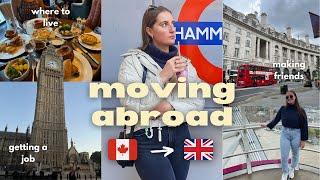 how to move abroad & how i moved from canada  to the uk 