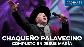 EL CHAQUEÑO PALAVECINO - Recital COMPLETO en JESÚS MARÍA 2025 | Cadena 3 Argentina