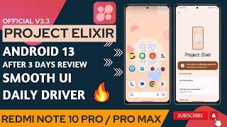 Official Project Elixir v3.3 Android 13 For Redmi note 10 Pro / Pro Max |  After 3 Days Review.