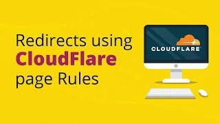 How to Redirect or Forward Domains using CloudFlare Page Rules