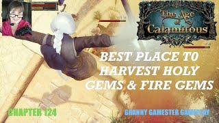 Best place to harvest Holy Gems & Fire Gems  Age of Calamitous  Chapter 124