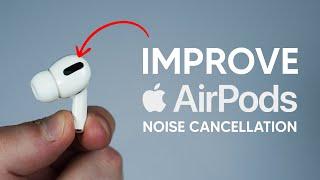 How To Improve AirPods Active Noise Cancellation!