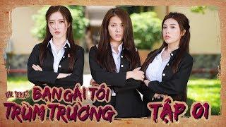 BẠN GÁI TÔI TRÙM TRƯỜNG | TẬP 1 | Phim Học Đường Hành Động | LA LA SCHOOL