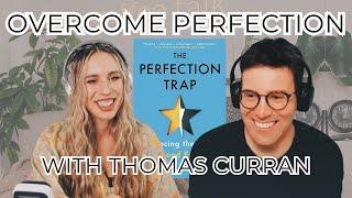 Beat Perfectionism & Procrastination: Coffee Talk with Thomas Curran