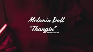 Thangin x Melanin Doll ( Official Video ) shot by Lucid films