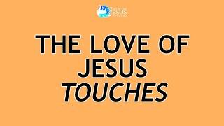 2024-06-21 The Love of Jesus Touches - Ed Lapiz