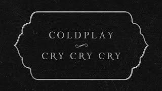 Coldplay - Cry Cry Cry (Official Lyric Video)