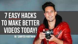 7 hacks to INSTANTLY make BETTER VIDEOS!