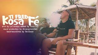 KOSA FE - TI FRED [CLIP OFFICIEL]