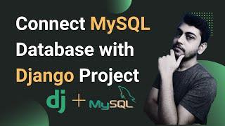 How to Connect MySQL Database with Django Project