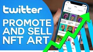 How To Promote And Sell Your NFT Art On Twitter | 2024