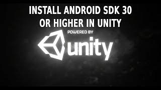 Install Android API 30 or Higher Unity3D