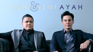 Edry & Azmi - Ayah (Official Lyric Video)