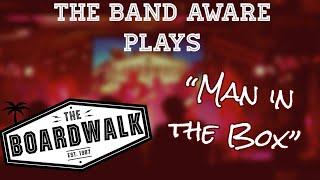 The Band Aware - Man in the Box Cover - Battle of the Bands - Live at The Boardwalk, Orangevale CA