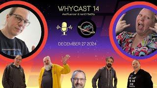 WHYcast Episode 14 - WHY2025 Podcast