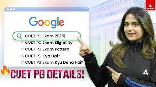 CUET PG 2025 Latest Update : Syllabus, Exam Pattern, Eligibility Criteria | Complete Details