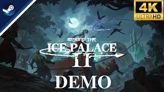 Beyond The Ice Palace II Demo [4K ULTRA] - No Commentary