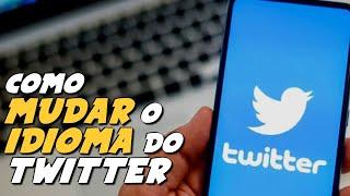 Como MUDAR O IDIOMA do TWITTER