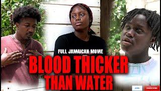 BLOOD THICKER THAN WATER FULL JAMAICAN MOVIE