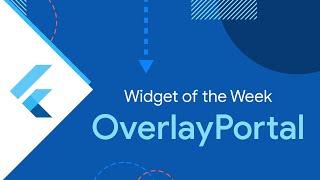 OverlayPortal (Widget of the Week)
