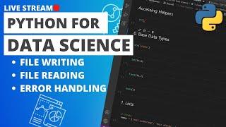 Python for Data Science - Writing to Files, Reading from Files and Error Handling