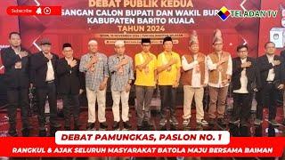 NEWS TELADAN | DEBAT PAMUNGKAS, PASLON NO.1 RANGKUL SELURUH MASYARAKAT BATOLA MAJU BERSAMA BAIMAN