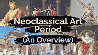 Neoclassical Art Period | Overview and Art Characteristics