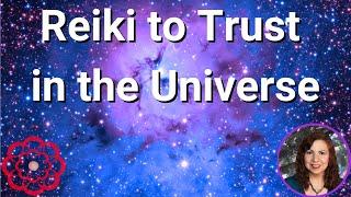 Reiki to Trust in the Universe 