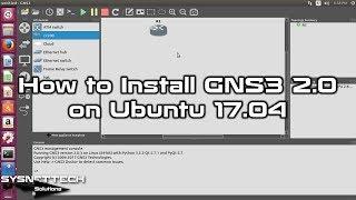 How to Install GNS3 2.0 on Ubuntu 17.04 | SYSNETTECH Solutions