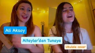 Ali Aksoy - Altaylar’dan Tunaya | (ukulele cover)