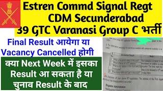 Estren Commd Signal Regt CSBO|39 GTC Varanasi |CDM Secunderabad Group C final result update