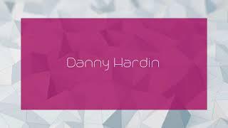 Danny Hardin - appearance