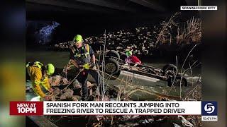 ‘It was all a blur’: Spanish Fork man recounts jumping into freezing river to rescue trapped driver