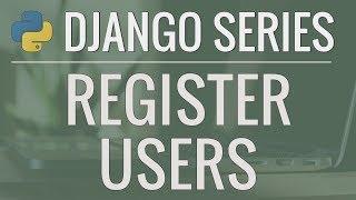 Python Django Tutorial: Full-Featured Web App Part 6 - User Registration