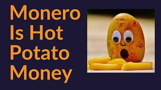 Monero Is Hot Potato Money