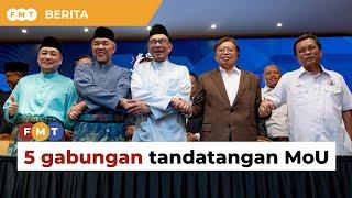 5 gabungan parti politik tandatangan MoU permuafakatan kerajaan perpaduan