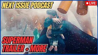 SUPERMAN TEASER TRAILER RELEASED + MORE  | NEXT ISSUE PODCAST LIVE