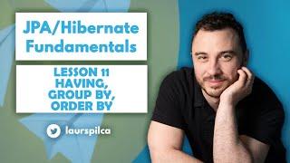 JPA/Hibernate Fundamentals 2023 - Lesson 11 - Group By, Order By, Having