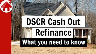 DSCR cash out refinance - 5 Things you must know