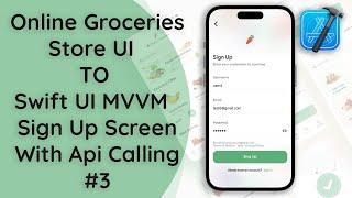 #3 Build an Online Groceries Shop App with MVVM Sign Up | SwiftUI Native iOS Complete Tutorial