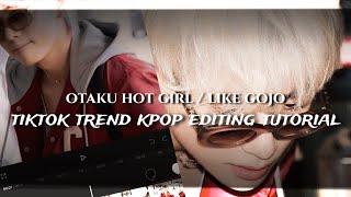 OTAKU HOT GIRL/LIKE GOJO NEW KPOP TIKTOK TREND EDIT CAPCUT TUTORIAL