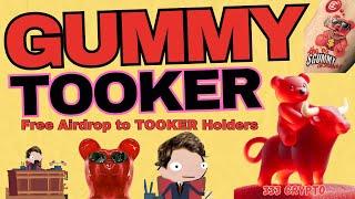 FREE New Gummy Airdrop to TOOKER Holders. FREE Money.