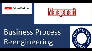 Business Process Reengineering ( BPR)- Meaning , Explanation and Example