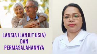 LANSIA (LANJUT USIA) DAN PERMASALAHANNYA