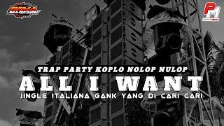 DJ ALL I WANT|| PARTY KOPLO NULOP NULOP JINGLE ITALIANA GANK